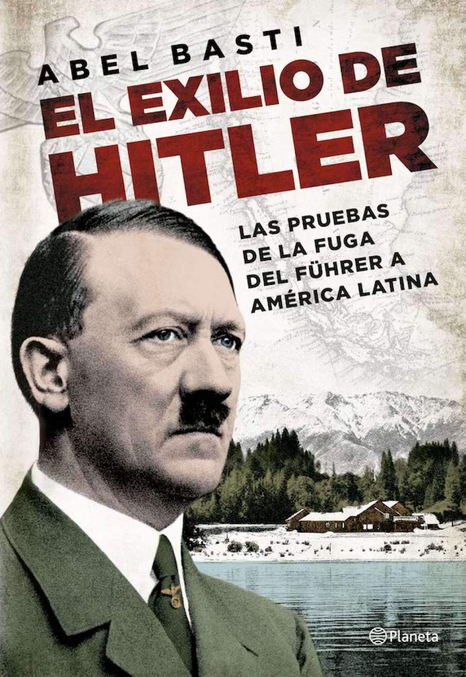 &quot;El exilio de Hitler&quot; de Abel Basti: nebulosas y mentiras de la Historia Oficial